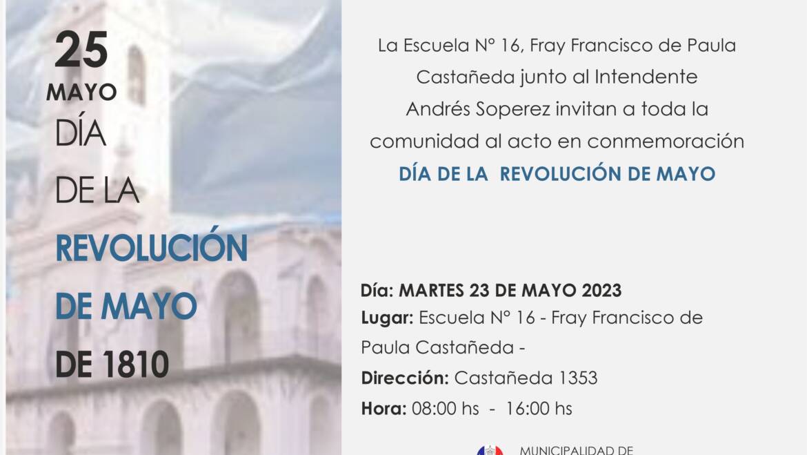 Te invitamos a Celebrar un aniversario más de la Revolución de Mayo.
